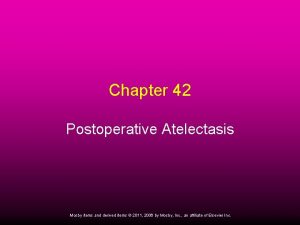 Chapter 42 Postoperative Atelectasis Mosby items and derived