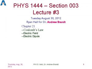 PHYS 1444 Section 003 Lecture 3 Tuesday August