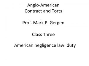AngloAmerican Contract and Torts Prof Mark P Gergen