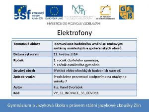 Elektrofony Tematick oblast Komunikace hudebnho umn se znakovmi