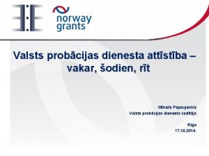 Valsts probcijas dienesta attstba vakar odien rt Mihails