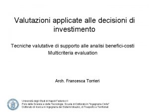 Valutazioni applicate alle decisioni di investimento Tecniche valutative