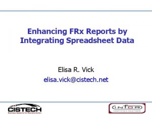 Enhancing FRx Reports by Integrating Spreadsheet Data Elisa