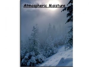 Atmospheric Moisture Recap daily temperature variations During the