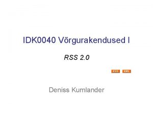 IDK 0040 Vrgurakendused I RSS 2 0 Deniss