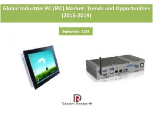 Global Industrial PC IPC Market Trends and Opportunities