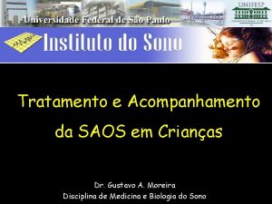 Tratamento e Acompanhamento da SAOS em Crianas Dr