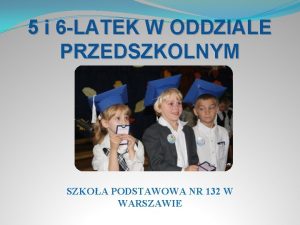 5 i 6 LATEK W ODDZIALE PRZEDSZKOLNYM SZKOA