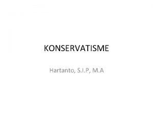 KONSERVATISME Hartanto S I P M A ASUMSI