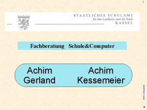 Fachberatung SchuleComputer Staatliches Schulamt Kassel 83 Schulen 54