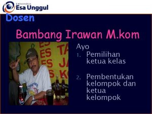 Dosen Bambang Irawan M kom Ayo 1 Pemilihan