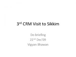 rd 3 CRM Visit to Sikkim Debriefing 22