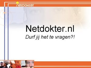 Netdokter nl Durf jij het te vragen Wat