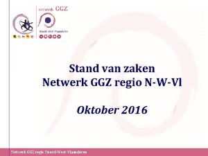 Stand van zaken Netwerk GGZ regio NWVl Oktober