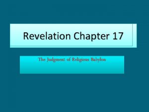 Revelation Chapter 17 The Judgment of Religious Babylon