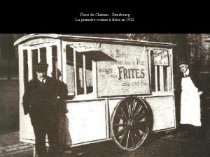 Place du Chateau Strasbourg La premire voiture frites