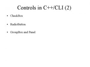 Controls in CCLI 2 Check Box Radio Button