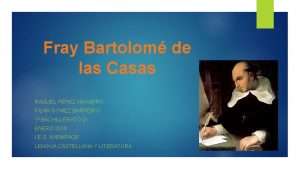 Fray Bartolom de las Casas RAQUEL PREZ NAVARRO