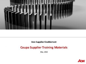 Aon Supplier Enablement Coupa Supplier Training Materials May