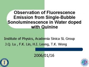 Observation of Fluorescence Emission from SingleBubble Sonoluminescence in