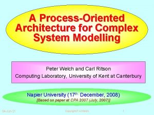 A ProcessOriented Architecture for Complex System Modelling Peter