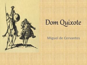 Dom Quixote Miguel de Cervantes Miguel de Cervantes