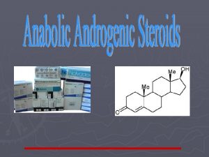 AnabolicAndrogenic Steroids Content What Are AnabolicAndrogenic Steroids History