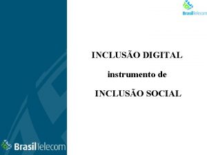 INCLUSO DIGITAL instrumento de INCLUSO SOCIAL 03062021 Brasil