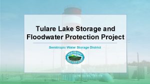 Tulare Lake Storage and Floodwater Protection Project Semitropic