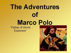 The Adventures of Marco Polo Father of World