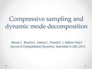 Compressive sampling and dynamic mode decomposition Steven L