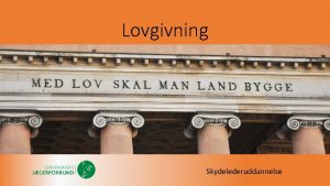 Lovgivning Skydelederuddannelse Hvad er en Lov en Bekendtgrelse