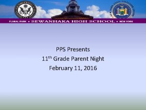 PPS Presents 11 th Grade Parent Night February