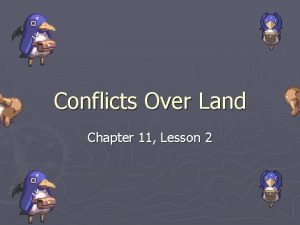 Conflicts Over Land Chapter 11 Lesson 2 Moving