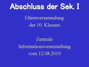 Abschluss der Sek I Elternversammlung der 10 Klassen