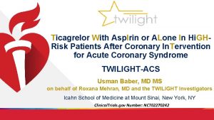 Ticagrelor With Asp Irin or ALone In Hi