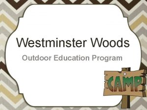 Westminster Woods Outdoor Education Program About Westminster Woods