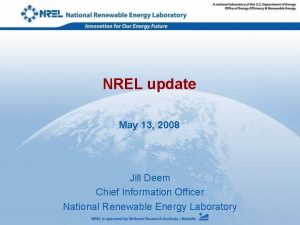 NREL update May 13 2008 Jill Deem Chief