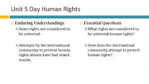Unit 5 Day Human Rights Enduring Understandings rights