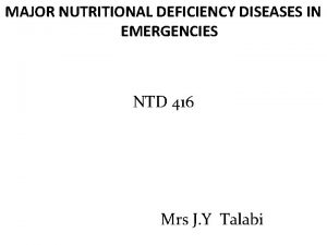 Major nutritional deficiency diseases in emergencies