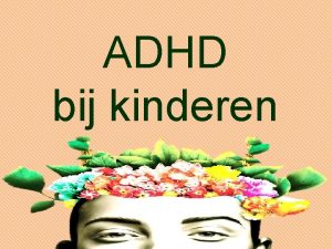 ADHD bij kinderen Meer care dan cure gedragstherapeutische