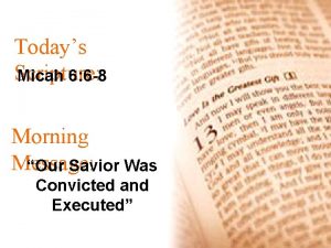 Todays Scripture Micah 6 6 8 Morning Message
