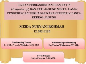 KAJIAN PERBANDINGAN IKAN PATIN Pangasius sp DAN PATI