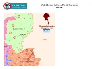 Wash Cluster Kachin and North Shan states Clashes