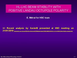 HLLHC BEAM STABILITY WITH POSITIVE LANDAU OCTUPOLE POLARITY