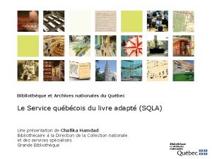 Bibliothque et Archives nationales du Qubec Le Service
