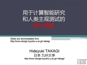 Slides are downloadable from http www design kyushuu