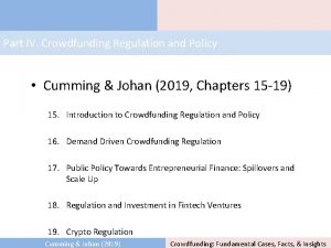Part IV Crowdfunding Regulation and Policy Cumming Johan