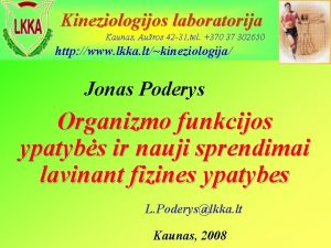 Kineziologijos laboratorija Kaunas Auros 42 31 tel 370