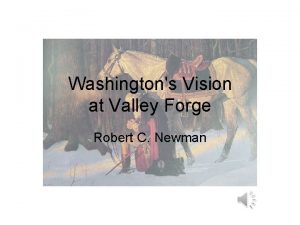 Washingtons Vision at Valley Forge Robert C Newman